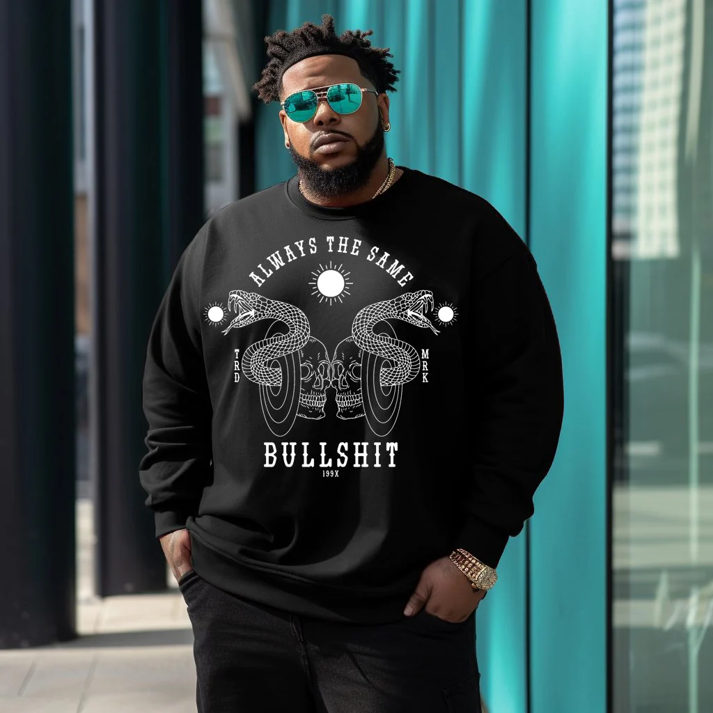 Men's Plus Size Always The Same Bullshit Sweatshirt