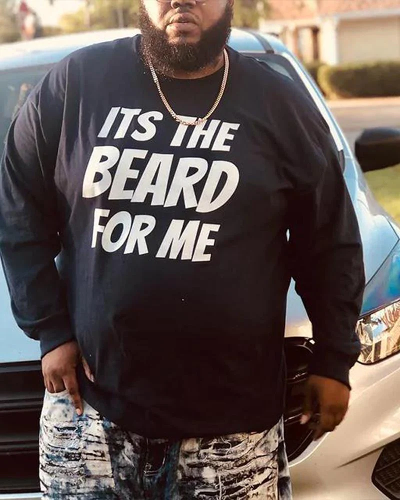 IT'S THE BEARD FOR ME SWEATSHIRT