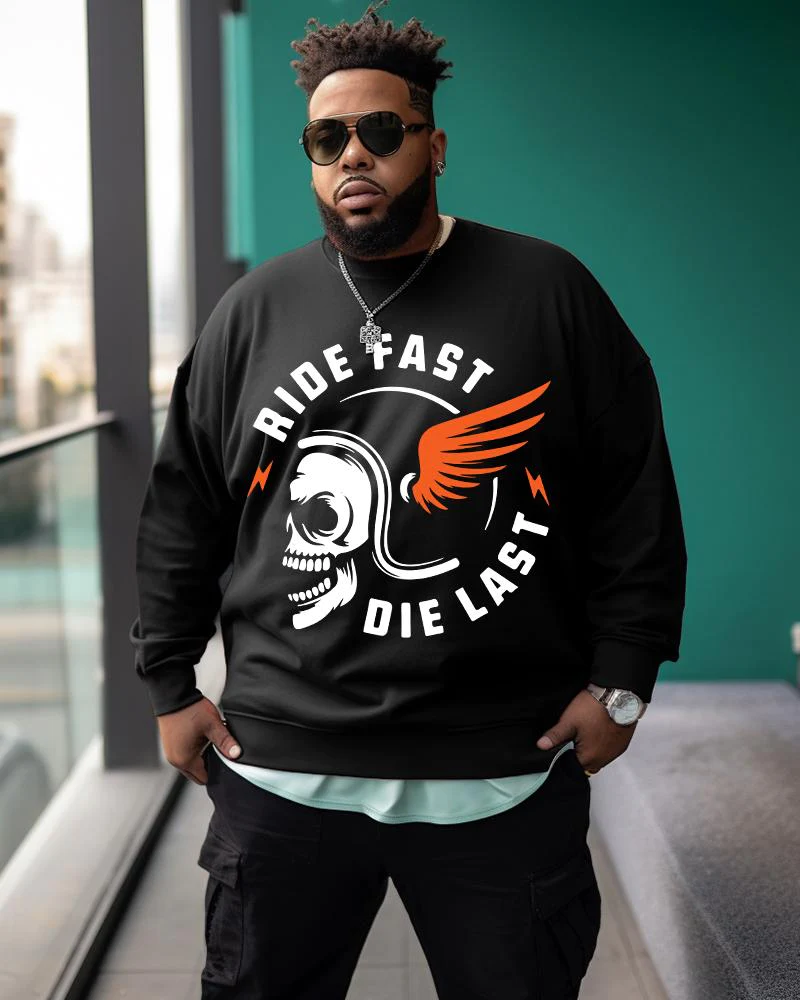 Men's Plus Size Ride Fast Die Last Sweatshirt